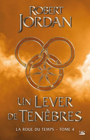 [The Wheel of Time 04] • Un Lever De Ténèbres